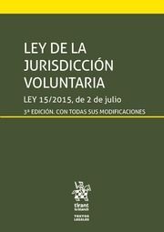 LEY DE LA JURISDICCIÓN VOLUNTARIA LEY 15/2015, DE 2 DE JULIO 3ª EDICIÓN 2018