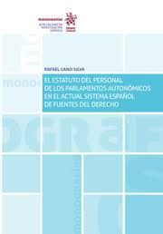 EL ESTATUTO DEL PERSONAL DE LOS PARLAMENTARIOS AUTONOMICOS ACTUAL SISTEMA ESPAÑOL DE FUENTES DEL DERECHO