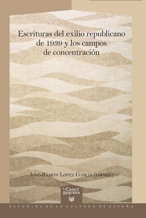 ESCRITURAS DEL EXILIO REPUBLICANO DE 1939 Y LOS CAMPOS DE CONCENTRACIÓN