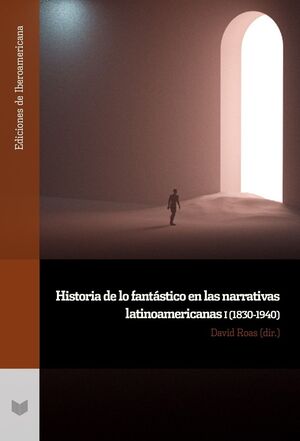 HISTORIA DE LO FANTÁSTICO EN LAS NARRATIVAS LATINOAMERICANAS I