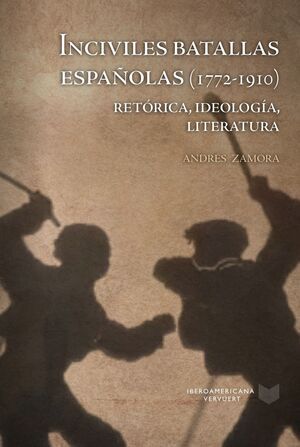 INCIVILES BATALLAS ESPAÑOLAS (1772-1910)