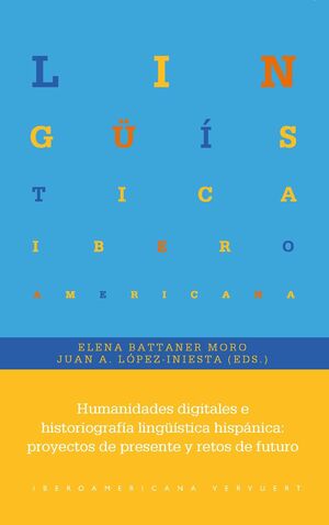 HUMANIDADES DIGITALES E HISTORIOGRAFIA LINGUISTICA HISPANICA