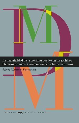 LA MATERIALIDAD DE LA ESCRITURA POÉTICA EN LOS ARCHIVOS LITERARIOS DE AUTORES CO