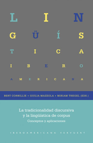 TRADICIONALIDAD DISCURSIVA Y LA LINGUISTICA DE CORPUS, LA