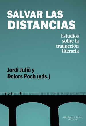 SALVAR LAS DISTANCIAS.ESTUDIOS SOBRE LA TRADUCCION LITERARIA