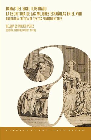 DAMAS DEL SIGLO ILUSTRADO. LA ESCRITURA DE MUJERES ESPAÑOLAS EN EL XVIII