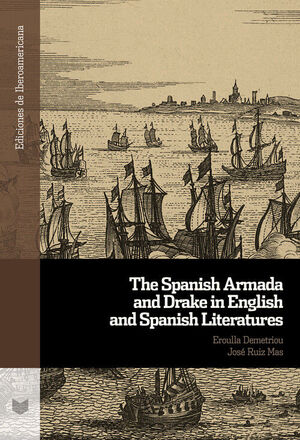 THE SPANISH ARMADA AND DRAKE IN ENGLISH AND SPANISH LITERATURES