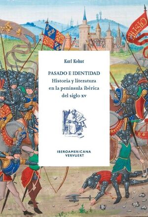 PASADO E IDENTIDAD.HISTORIA Y LITERATURA EN LA PENINSULA IBERICA DEL SIGLO XV