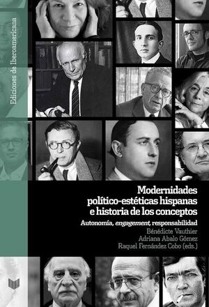 MODERNIDADES POLÍTICO-ESTÉTICAS HISPANAS E HISTORIA DE LOS CONCEPTOS