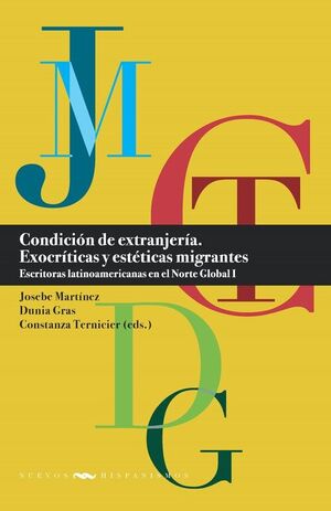 CONDICIÓN DE EXTRANJERÍA . EXOCRÍTICAS Y ESTÉTICAS MIGRANTES