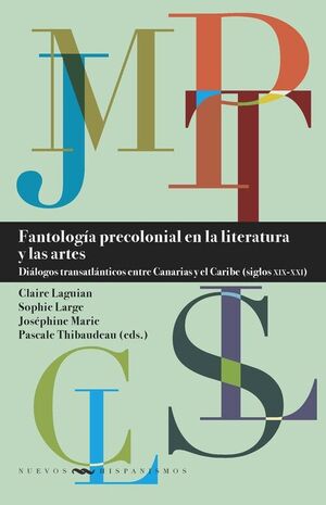FANTOLOGÍA PRECOLONIAL EN LA LITERATURA Y LAS ARTES