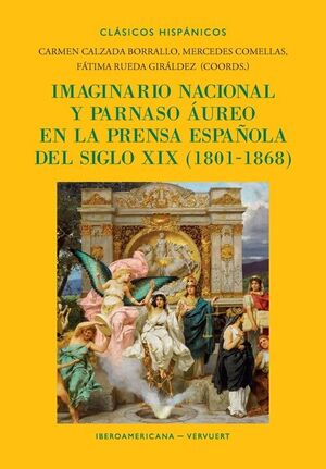 IMAGINARIO NACIONAL Y PARNASO ÁUREO EN LA PRENSA ESPAÑOLA DEL SIGLO XIX, (1801-1