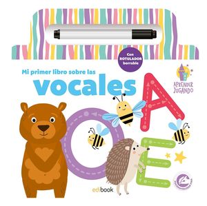 APRENDER JUGANDO MI PRIMER LIBRO SOBRE LAS VOCALES