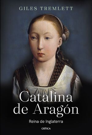 CATALINA DE ARAGÓN. REINA DE INGLATERRA