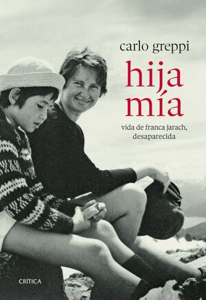 HIJA MIA. VIDA DE FRANCA JARACH, DESAPARECIDA