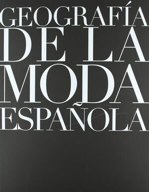 GEOGRAFÍA DE LA MODA ESPAÑOLA