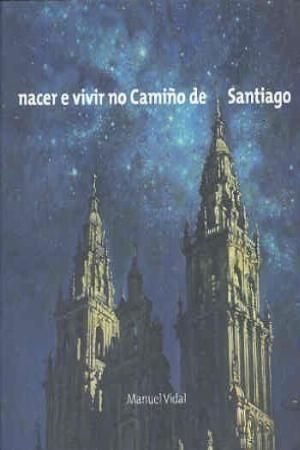 NACER E VIVIR NO CAMIÑO DE SANTIAGO (CATALOGO)