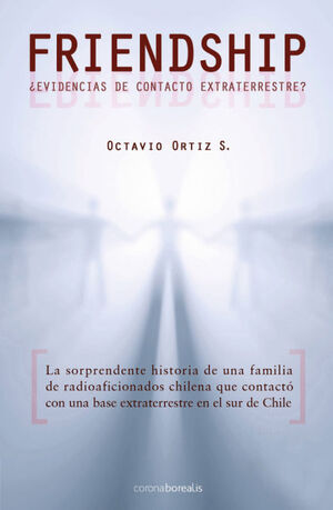 FRIENDSHIP - EVIDENCIAS DE CONTACTO EXTRATERRESTRE