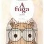 A FUGA   (TEATRO)