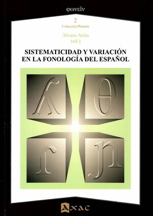 SISTEMATICIDAD Y VARIACIÓN EN LA FONOLOGÍA DEL ESPAÑOL