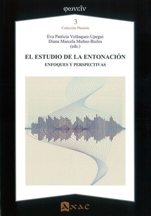 EL ESTUDIO DE LA ENTONACIÓN. ENFOQUES Y PERSPECTIVAS