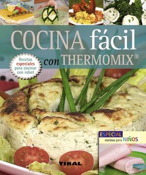 COCINA FACIL CON THERMOMIX. ESPECIAL PARA NIÑOS. (PEQUEÑOS TESOROS)