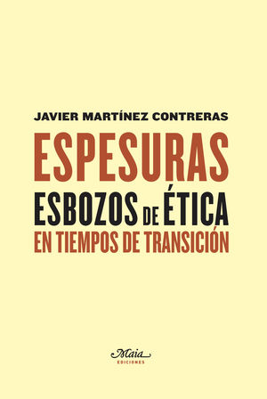ESPESURAS. ESBOZOS DE ÉTICA EN TIEMPOS DE TRANSICIÓN
