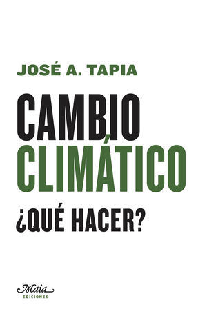 CAMBIO CLIMÁTICO. ¿QUÉ HACER?
