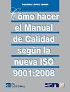 CÓMO HACER EL MANUAL DE CALIDAD SEGÚN LA NUEVA ISO 9001:2008