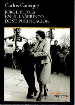 JORGE PUJOLS EN EL LABERINTO DE SU PURIFICACION