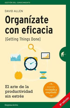 ORGANÍZATE CON EFICACIA. EL ARTE DE LA PRODUCTIVIDAD SIN ESTRÉS