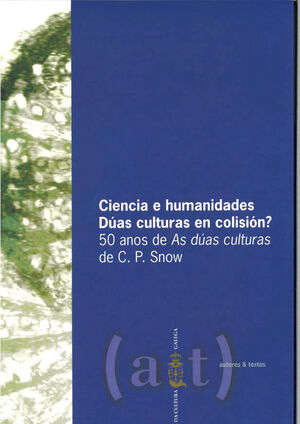 CIENCIA E HUMANIDADES. DÚAS CULTURAS EN COLISIÓN?