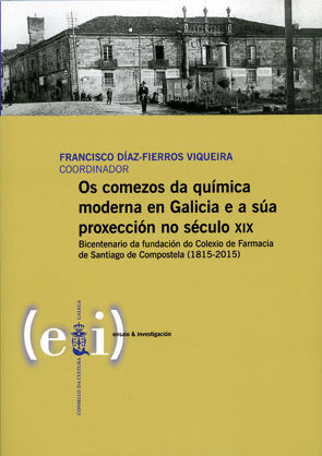 COMENZOS DA QUIMICA MODERNA EN GALICIA E A SUA PROXECCION NO SECULO XIX