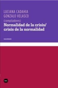 NORMALIDAD DE LA CRISIS/ CRISIS DE LA NORMALIDAD