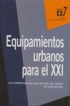 EQUIPAMIENTOS URBANOS PARA EL XXI