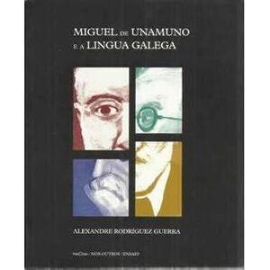 MIGUEL DE UNAMUNO E A LINGUA GALEGA