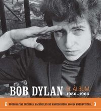 BOB DYLAN: EL ÁLBUM 1956-1966