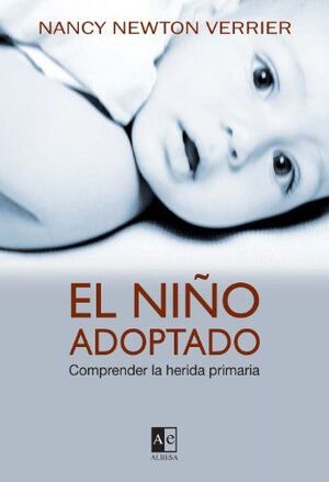 EL NIÑO ADOPTADO. COMPRENDER LA HERIDA PRIMARIA