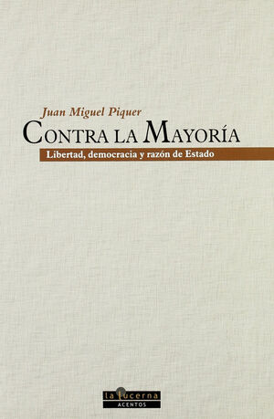 CONTRA LA MAYORIA. LIBERTAD, DEMOCRACIA Y RAZON ESTADO