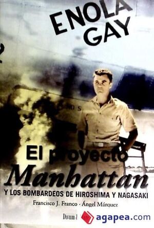EL PROYECTO MANHATTAN. Y LOS BOMBARDEOS DE HIROSHIMA Y NAGASAKI