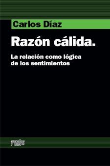 RAZON CALIDA LA RELACION LOGICA DE LOS SENTIMIENTOS