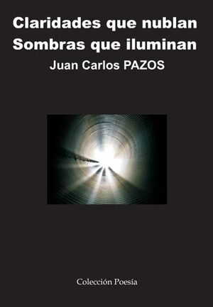 CLARIDADES QUE NUBLAN. SOMBRAS QUE ILUMINAN
