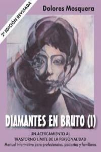 DIAMANTES EN BRUTO (I) : UN ACERCAMIENTO AL TRASTORNO LIMITE DE LA PER