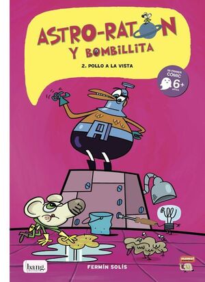 ASTRO RATON Y BOMBILLITA, 2 POLLO A LA VISTA + 6 AÑOS