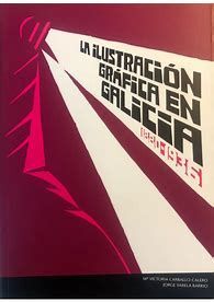 LA ILUSTRACIÓN GRAFICA EN GALICIA, 1880-1936