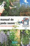 MANUAL DE PODA SUAVE : ARBOLES FRUTALES Y ORNAMENTAL