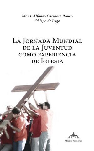 LA JORNADA MUNDIAL DE LA JUVENTUD COMO EXPERIENCIA DE IGLESIA