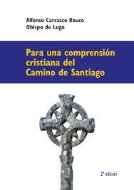 PARA UNA COMPRENSIÓN CRISTIANA DEL CAMINO DE SANTIAGO
