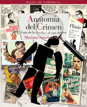 ANATOMÍA DEL CRIMEN, GUIA DE LA NOVELA Y EL CINE NEGROS