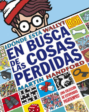 ¿DÓNDE ESTÁ WALLY? EN BUSCA DE LAS COSAS PERDIDAS (COLECCIÓN ¿DÓNDE ESTÁ WALLY?)